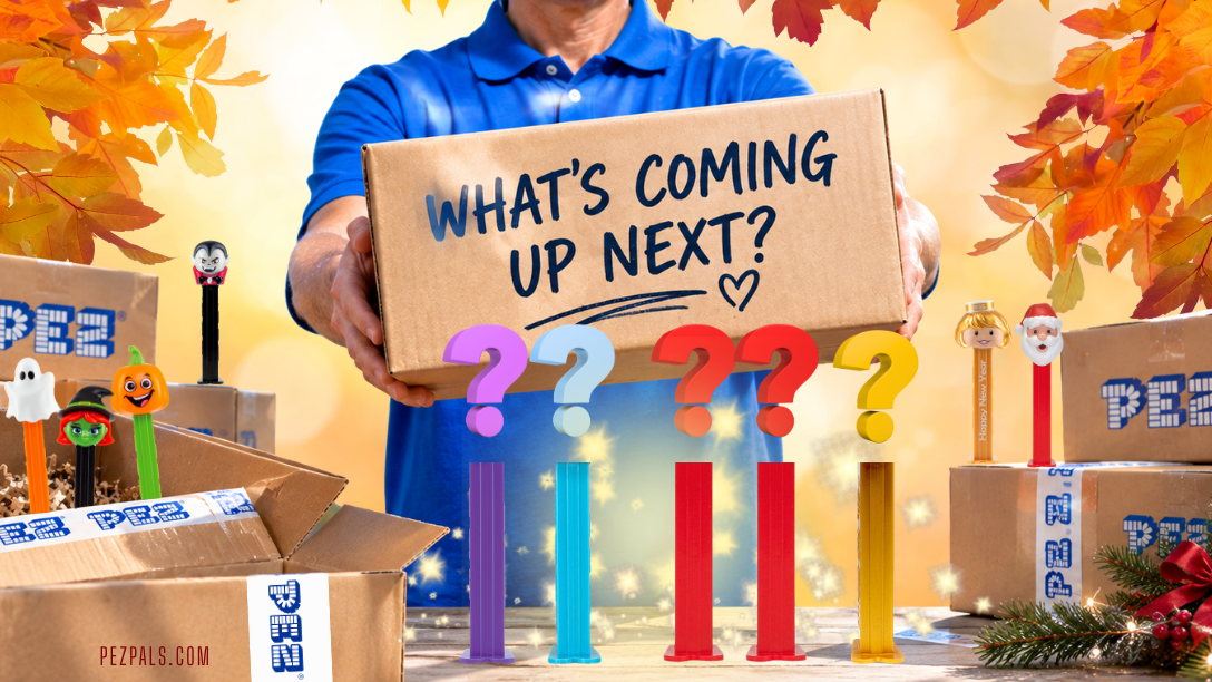 The Next PEZ Surprises Are Already Waiting!